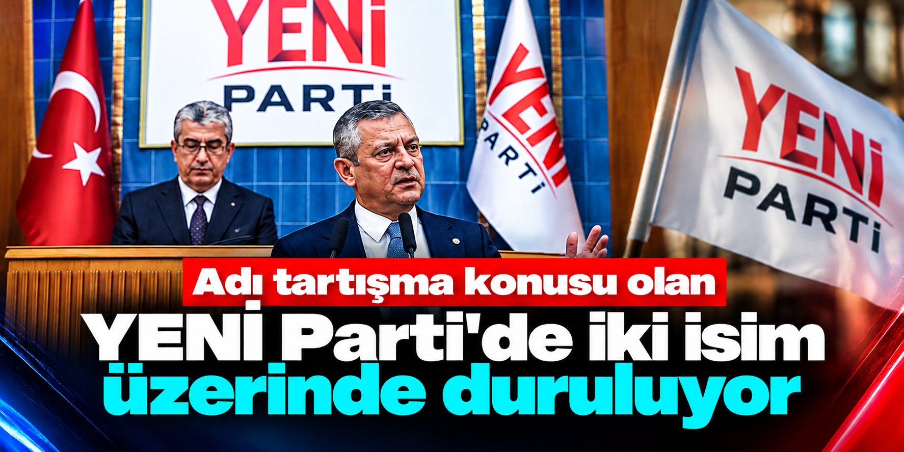 YENİ Parti’nin Yeni İsmi Ne Olacak? Kulislere İki Seçenek Yansıdı