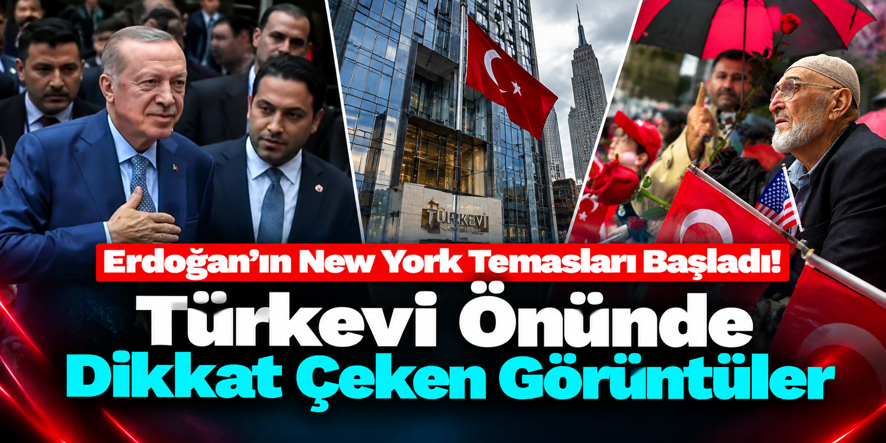 Erdoğan’ın New York Temasları Başladı! Türkevi Önünde Dikkat Çeken Görüntüler