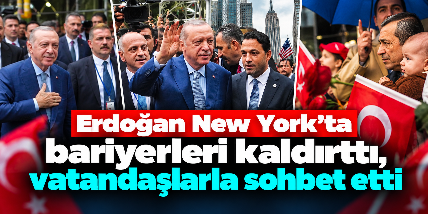 Erdoğan New York’ta Bariyerleri Kaldırttı! Türkevi Önünde Vatandaşlarla Buluştu