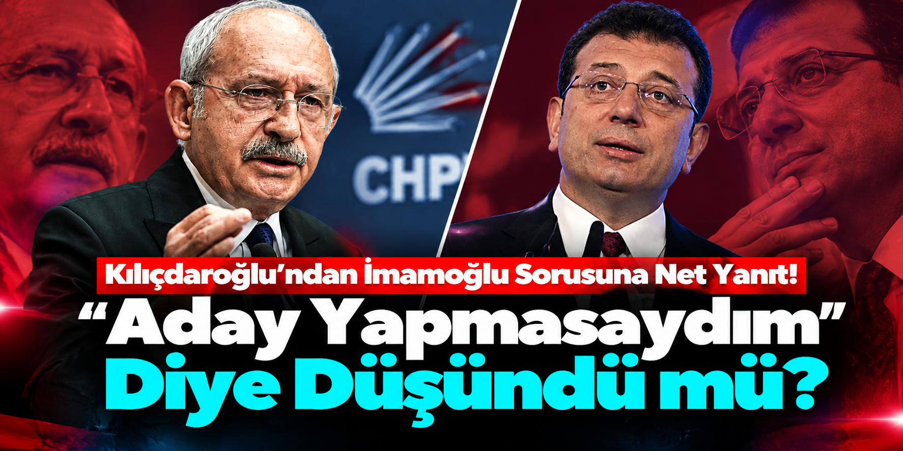 Kılıçdaroğlu’ndan İmamoğlu Sorusuna Net Yanıt! “Aday Yapmasaydım” Diye Düşündü mü?