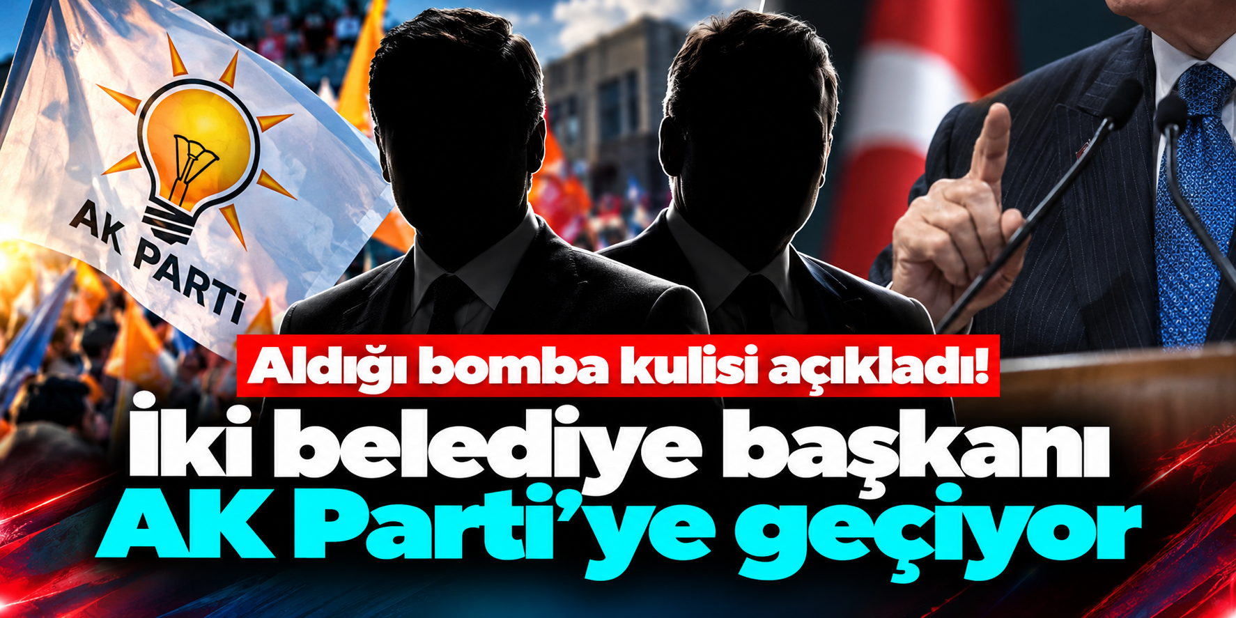İzmir’de Siyasi Kulislere Bomba Gibi Düştü! İki Belediye Başkanı İçin AK Parti İddiası