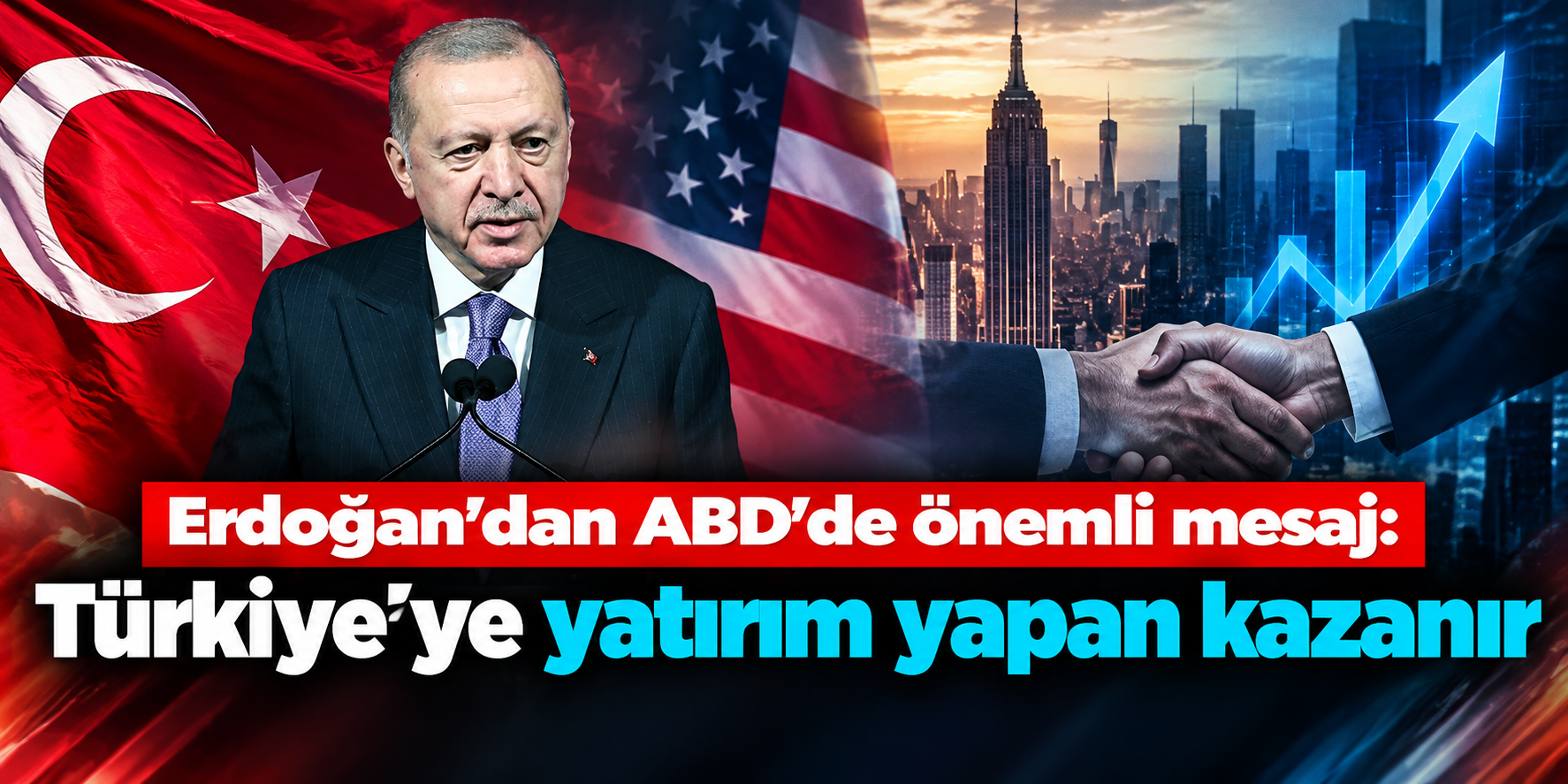 Erdoğan New York’ta Rakamları Açıkladı! Türkiye-ABD Ticaretinde 100 Milyar Dolarlık Hedef