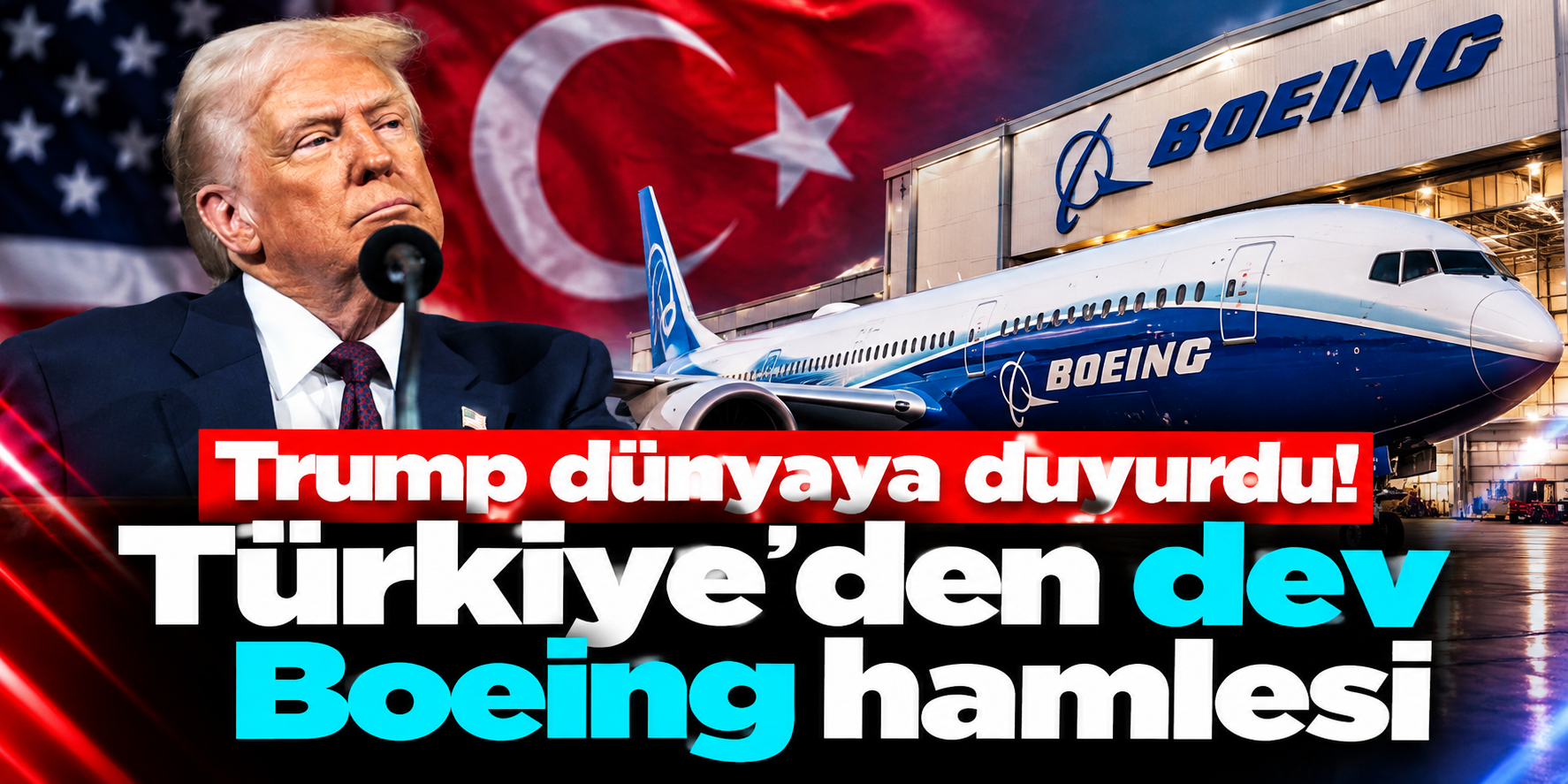 Trump’tan Türkiye İçin Boeing Açıklaması: 111 Uçaklık Dev Satışı Dünyaya Duyurdu