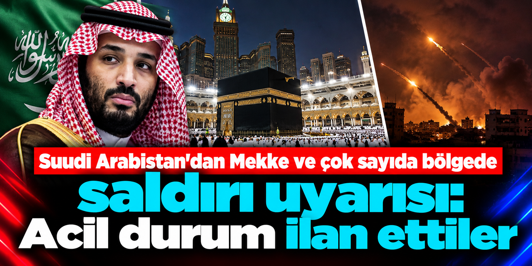 Suudi Arabistan’da Mekke ve Cidde Dahil 5 Kent İçin Acil Uyarı: Tehlikenin Sona Erdiği Açıklandı
