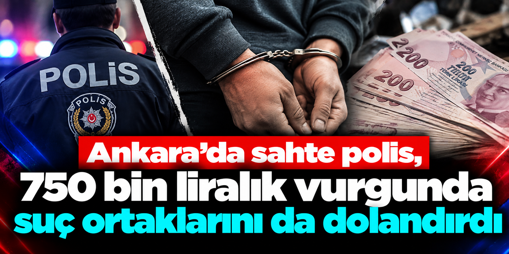 Ankara’da 750 Bin Liralık Dolandırıcılıkta Şaşırtan Detay: Şüpheli Suç Ortaklarını da Dolandırdı