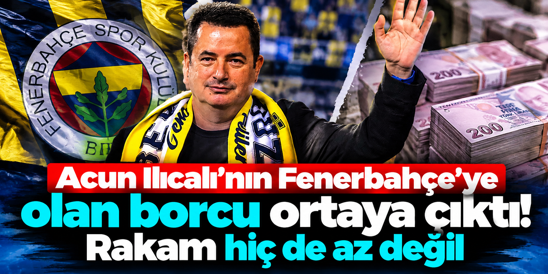 Fenerbahçe Genel Kurulunda Acun Ilıcalı Gündemi: Aziz Yıldırım Ödenmeyen Borcu Açıkladı