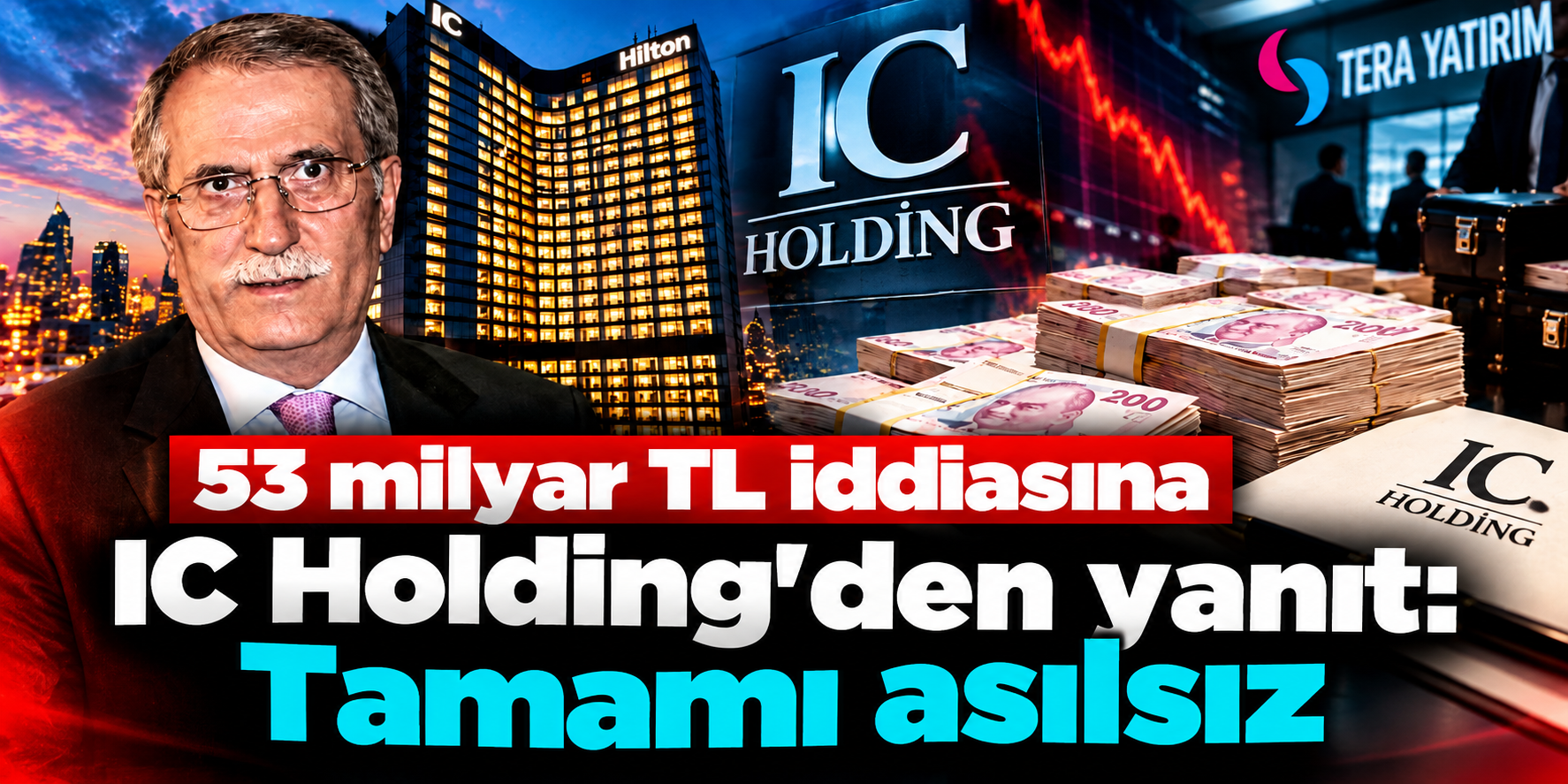 IC Holding Sessizliğini Bozdu: 53 Milyar TL’lik Fon İşlemi ve Mal Varlığı Tedbiri İddialarını Reddetti