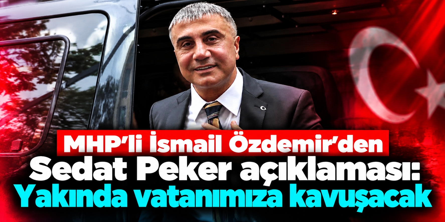 Sedat Peker Türkiye’ye mi Dönüyor? MHP’li İsmail Özdemir’den Gündem Yaratan Açıklama