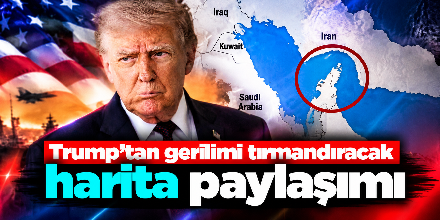 Trump’tan Hürmüz Boğazı İçin Dikkat Çeken Harita: Üzerine “Trump Boğazı” Yazdı