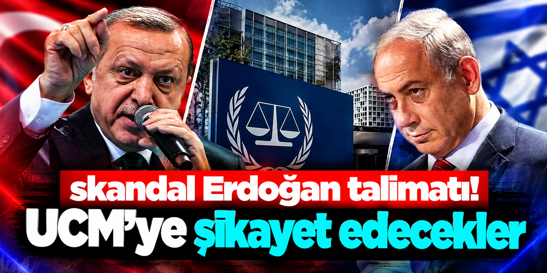 İsrail Basınından Dikkat Çeken Erdoğan Haberi: UCM Dosyasında Hangi İddialar Yer Alacak?