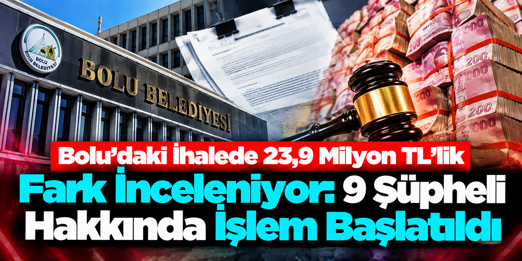 Bolu’daki İhalede 23,9 Milyon TL’lik Fark İnceleniyor: 9 Şüpheli Hakkında İşlem Başlatıldı