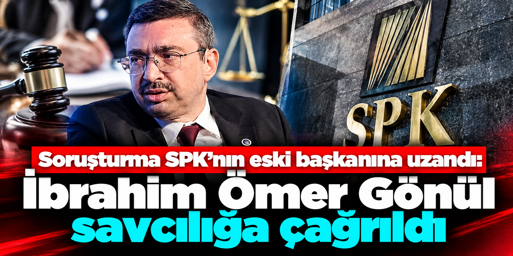 Soruşturma SPK’nın eski başkanına uzandı: İbrahim Ömer Gönül savcılığa çağrıldı