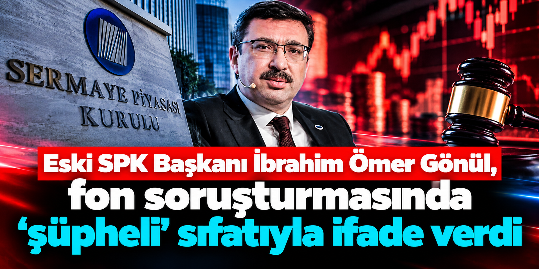 131 fon, 56 tutuklama, milyarlık malvarlığı incelemesi: Eski SPK Başkanı Gönül de ifade verdi