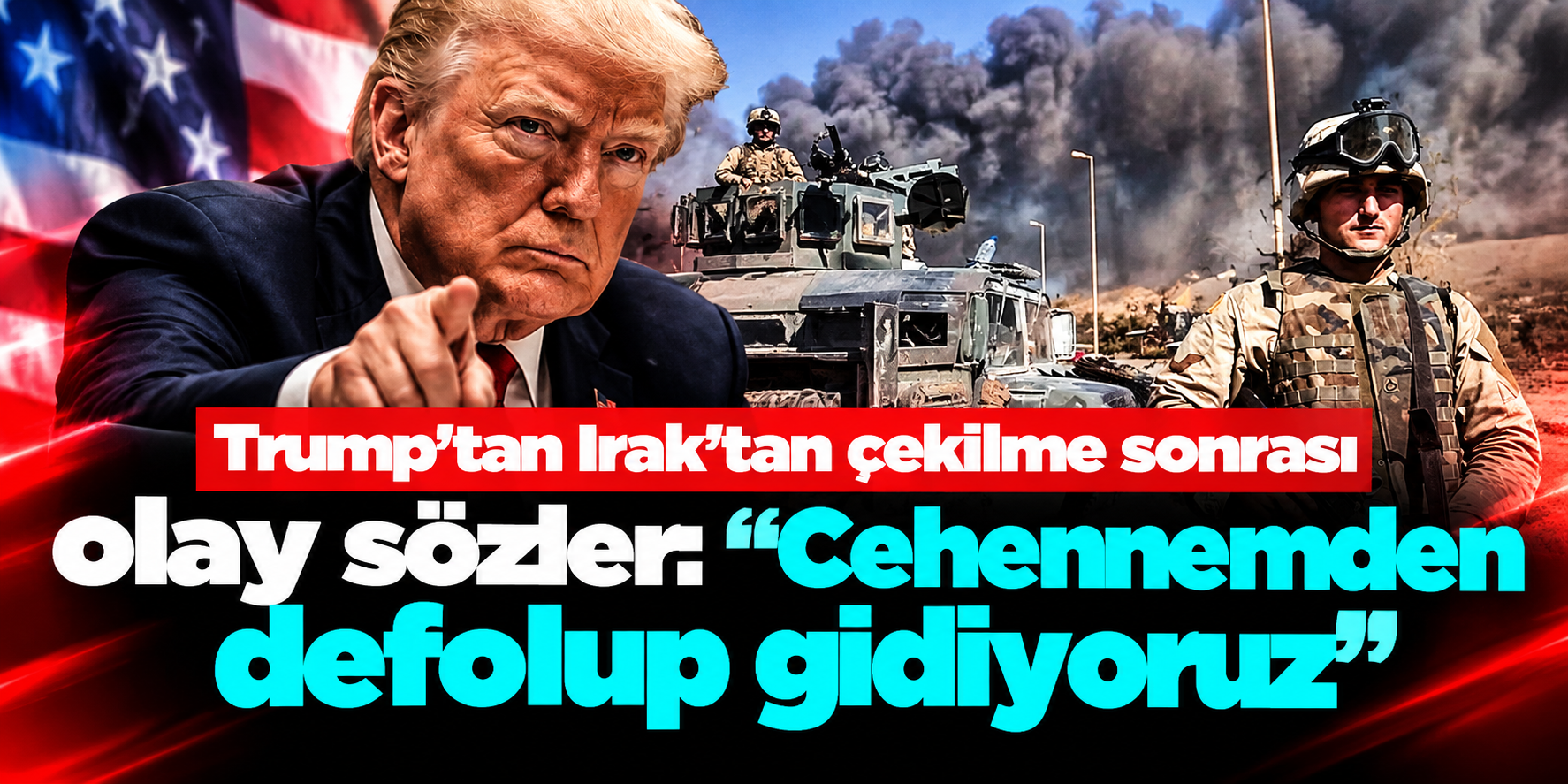Son ABD askeri de Irak’tan ayrıldı: Trump “Cehennemden defolup gidiyoruz” dedi