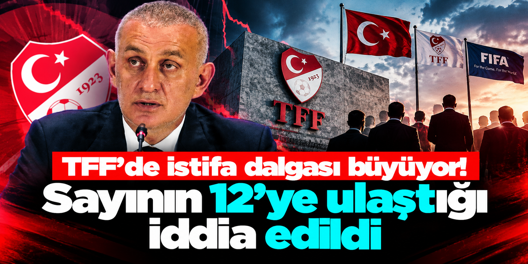 TFF’de peş peşe istifalar: 4 ismin ardından 8 kişi daha görevini bıraktı iddiası