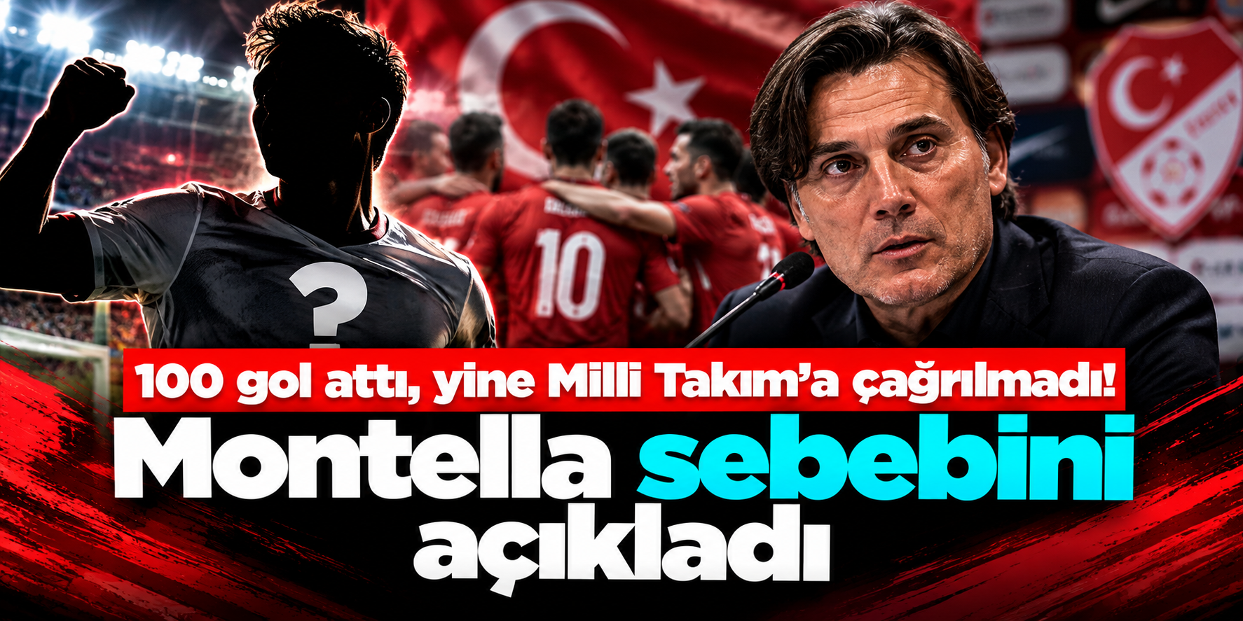 4 sezonda 100 gol attı, yine Milli Takım’a çağrılmadı: Montella nedenini açıkladı