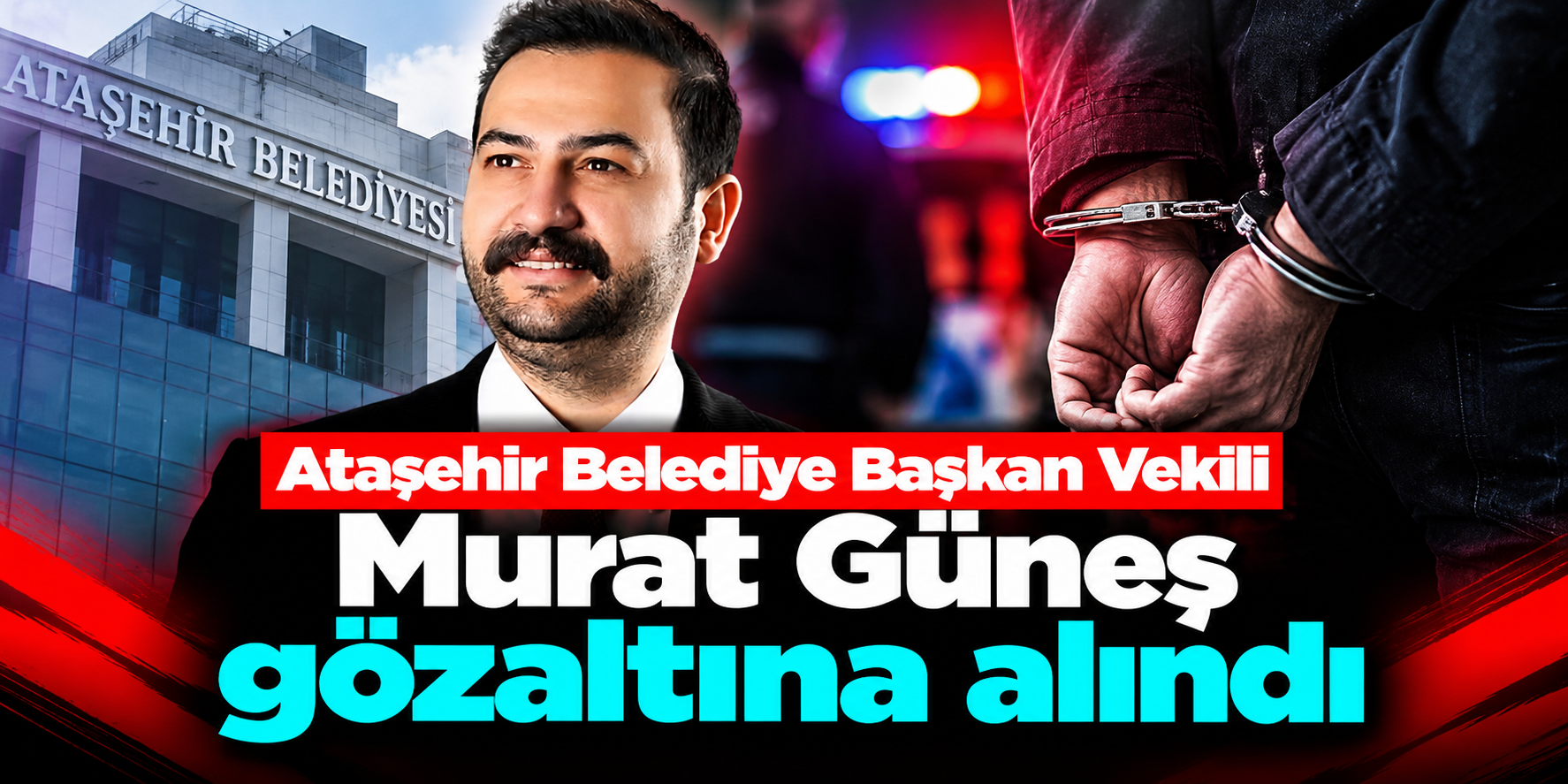 Ataşehir Belediye Başkan Vekili Murat Güneş gözaltına alındı: 14 kişi hakkında işlem