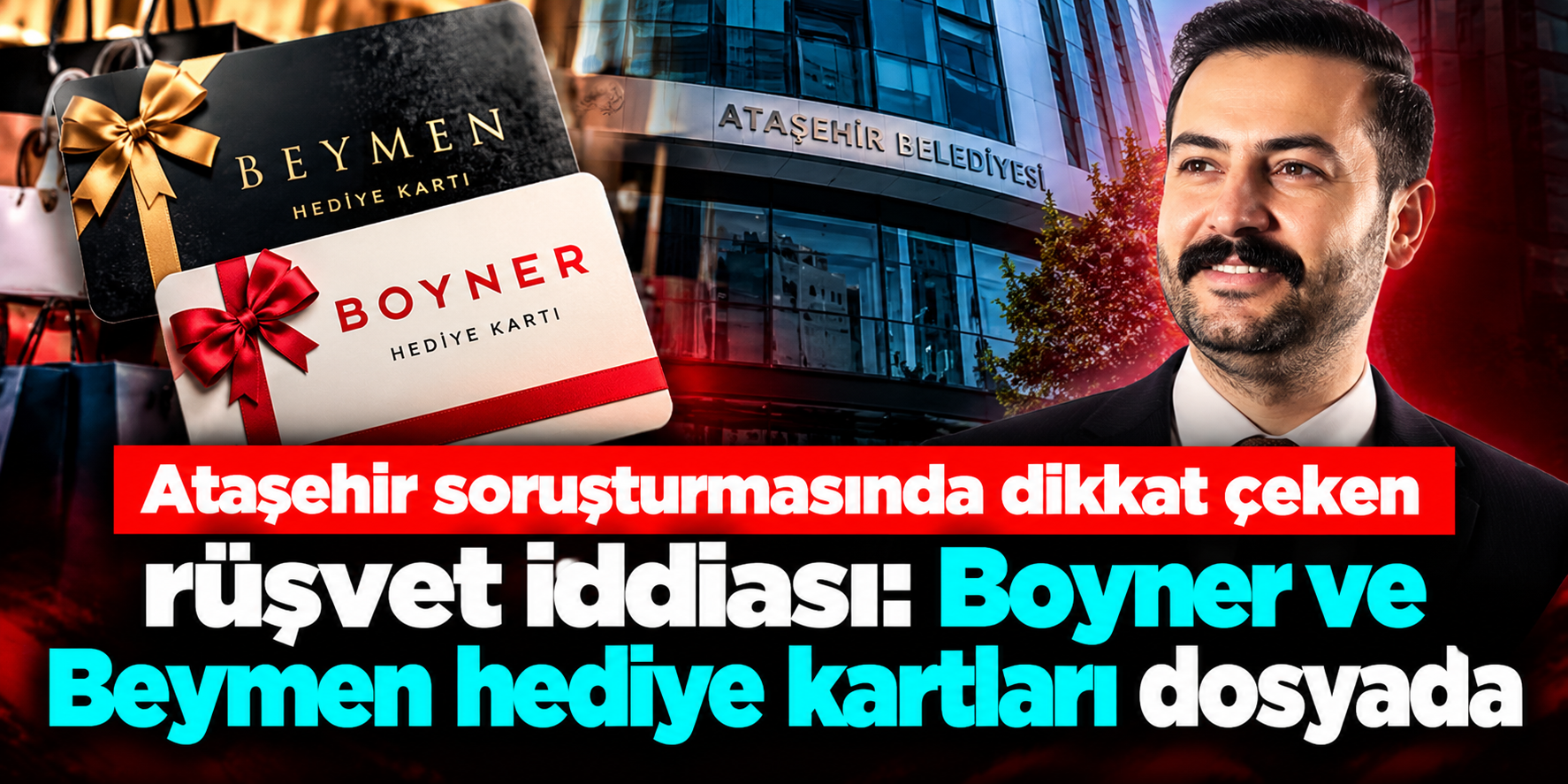 Ataşehir soruşturmasında dikkat çeken rüşvet iddiası: Boyner ve Beymen hediye kartları dosyada