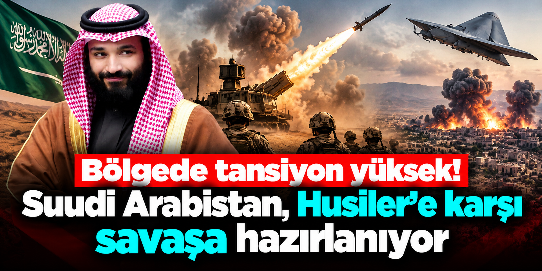 Suudi Arabistan Yemen’de büyük operasyona hazırlanıyor: 100 binden fazla asker seferber edilebilir