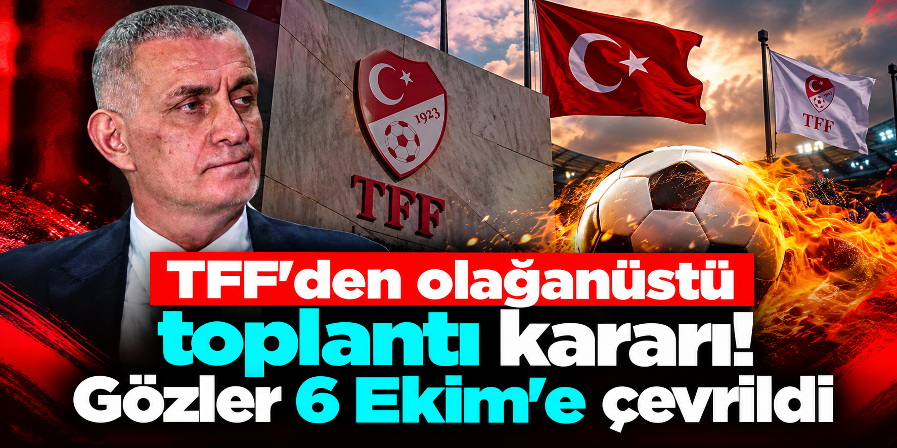 TFF olağanüstü toplanıyor: Hakemler dosyası sonrası gözler 6 Ekim’e çevrildi
