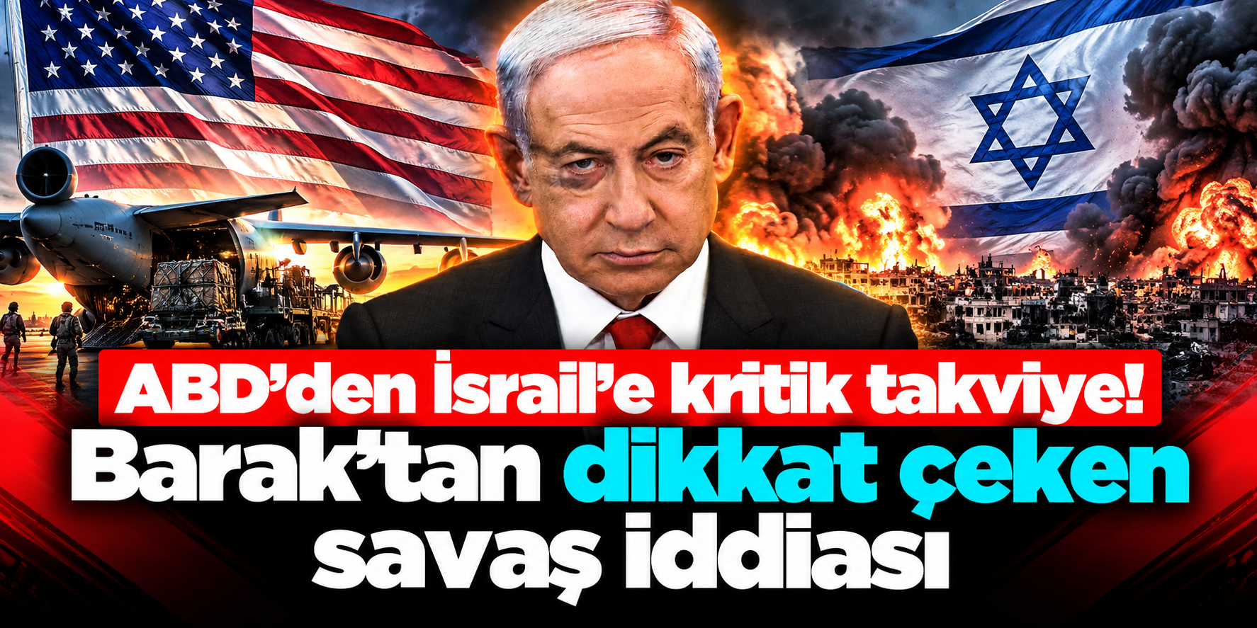 ABD’den İsrail’e kritik takviye iddiası: Ehud Barak’tan dikkat çeken savaş çıkışı
