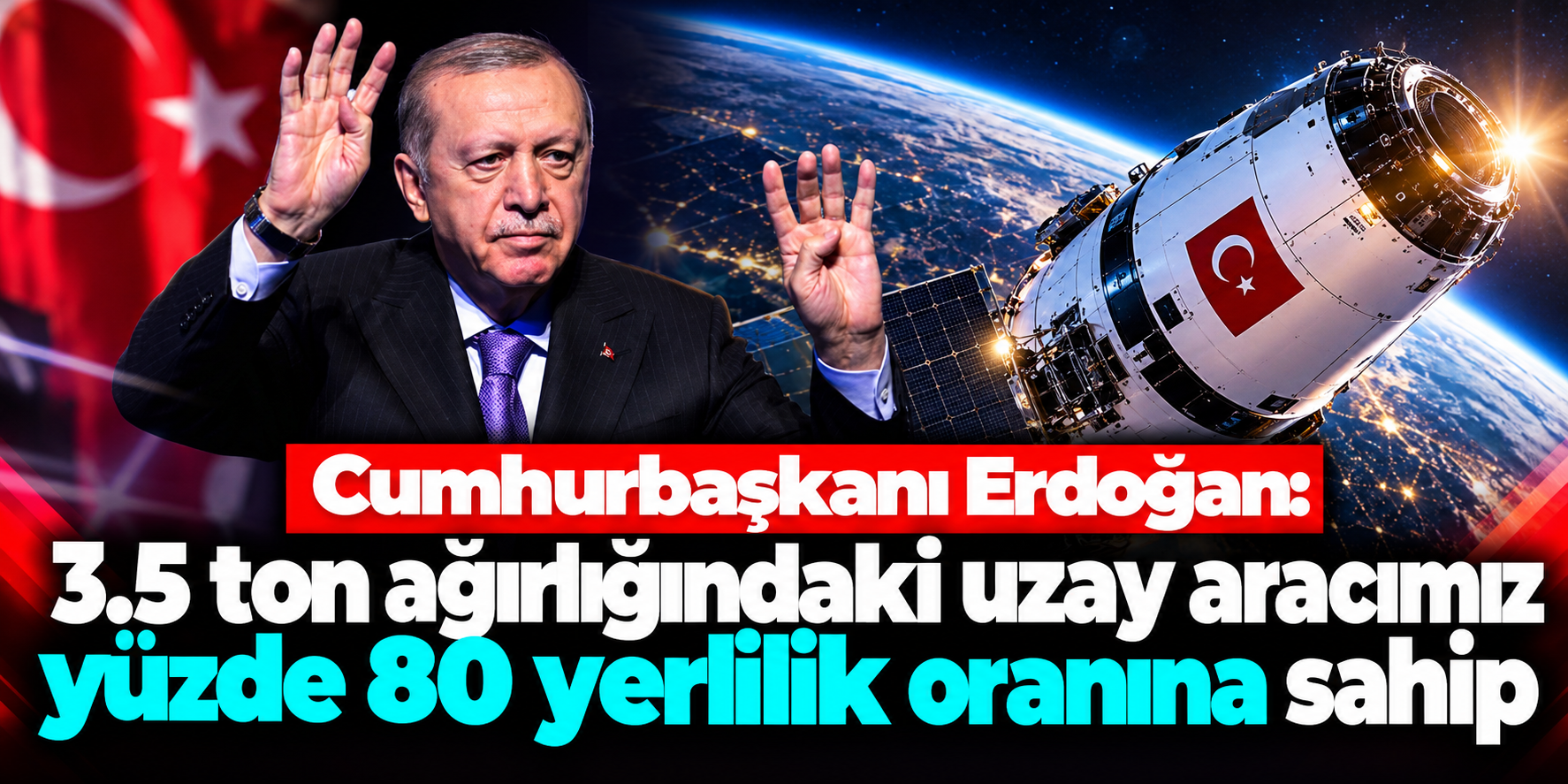 Erdoğan Ay uzay aracında son durumu açıkladı: 3,5 ton ağırlığında, yüzde 80’den fazlası yerli