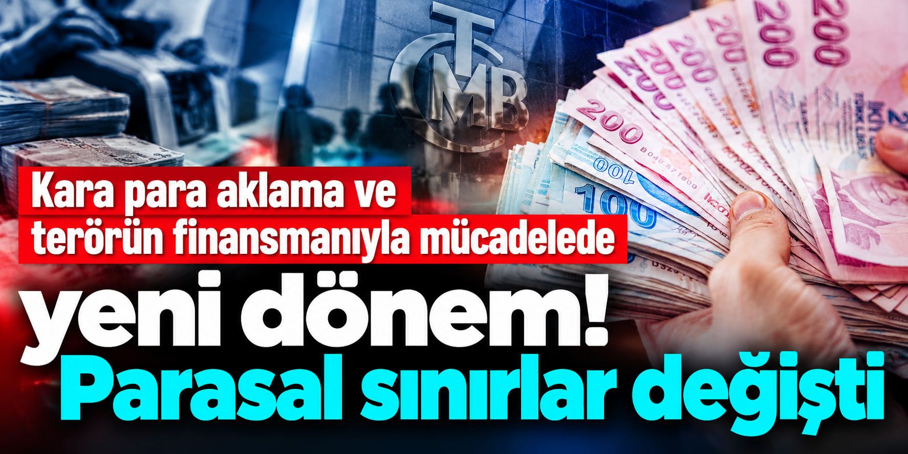 Para transferi ve nakit işlemlerinde sınırlar değişti: 370 bin ve 30 bin TL detayı