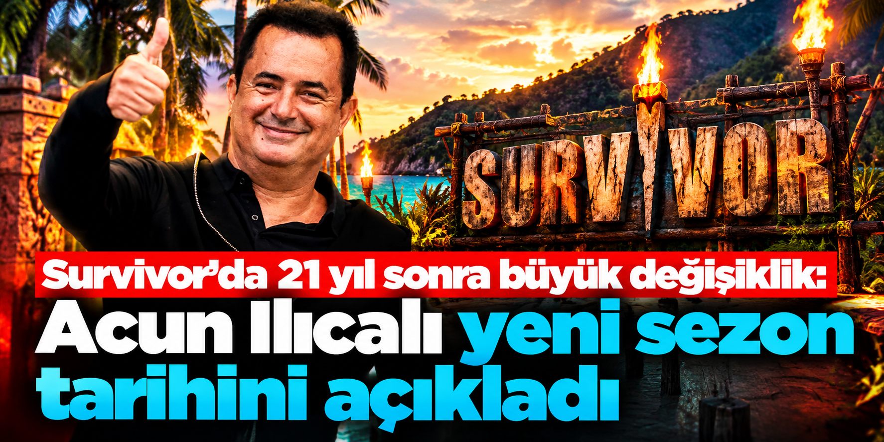 Acun Ilıcalı Survivor’ın formatını değiştiriyor: “Fikri ortaya attım, tüm ekip destekledi”