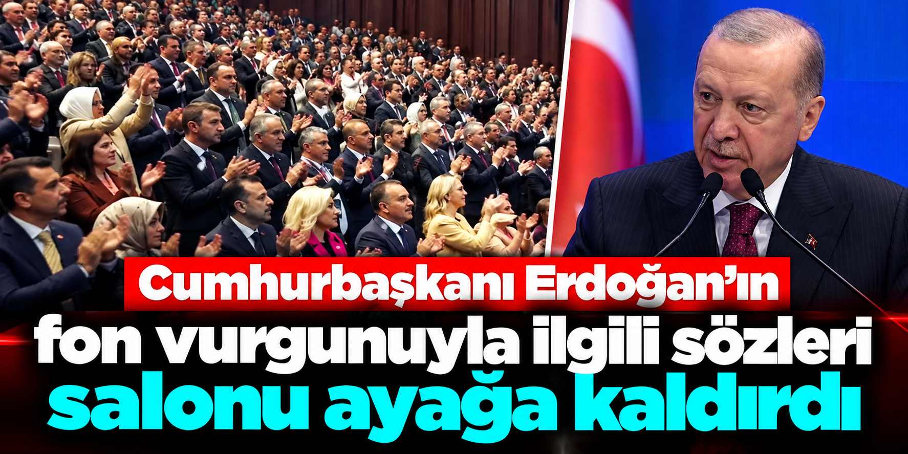 Erdoğan’ın fon açıklaması ayakta alkışlandı: “Kimse bize olan güvenini kaybetmesin”