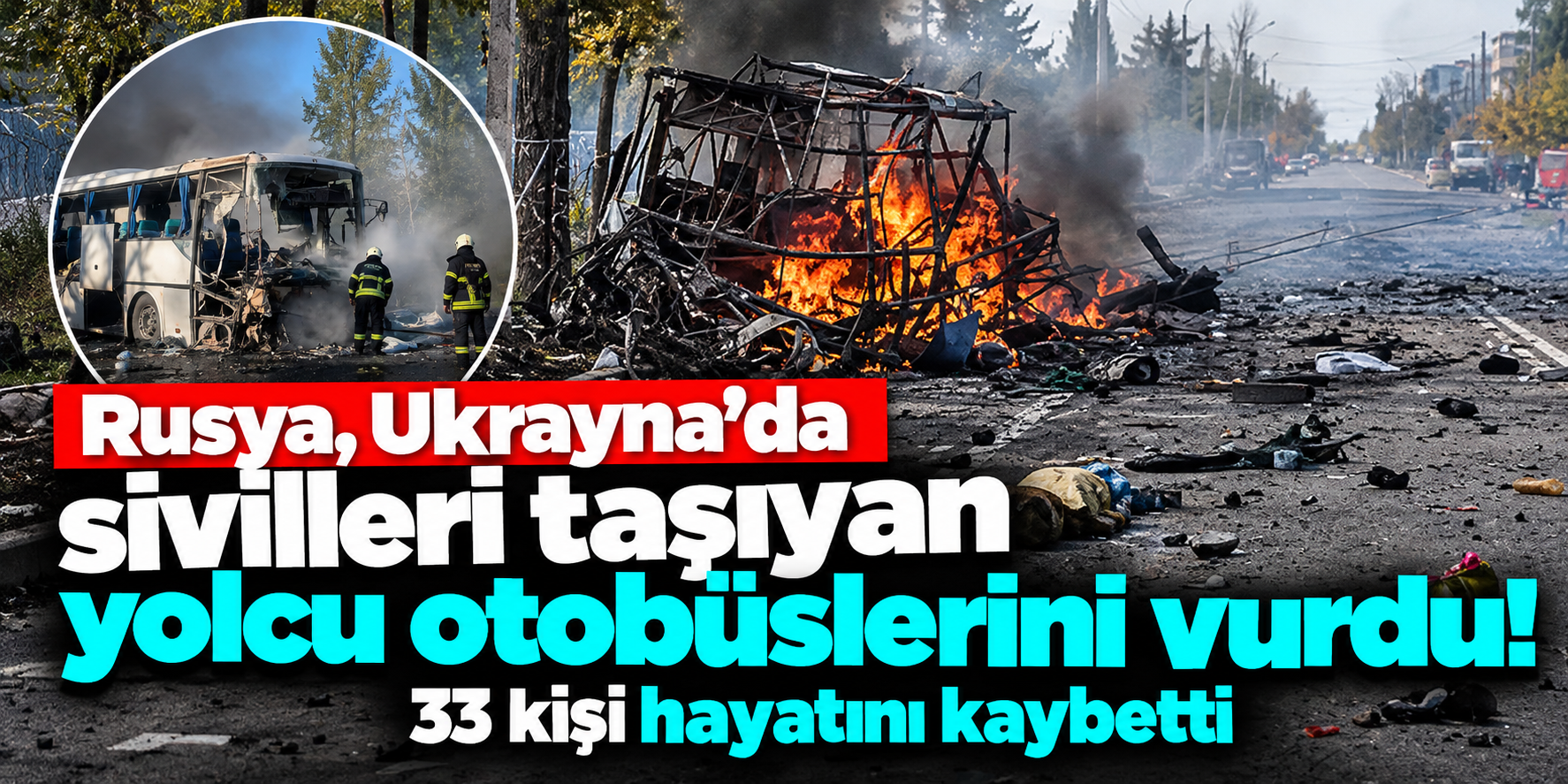 Kramatorsk'ta sivilleri taşıyan iki otobüs vuruldu: Rusya'ya savaş suçu soruşturması
