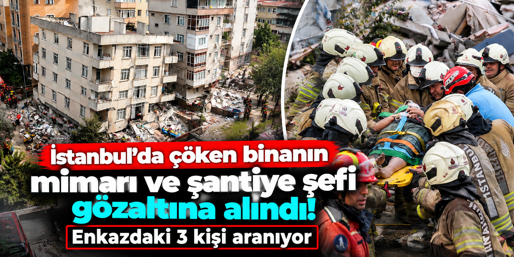 Maltepe'de 7 katlı binanın üç katı çöktü: İki kişinin kimliği açıklandı