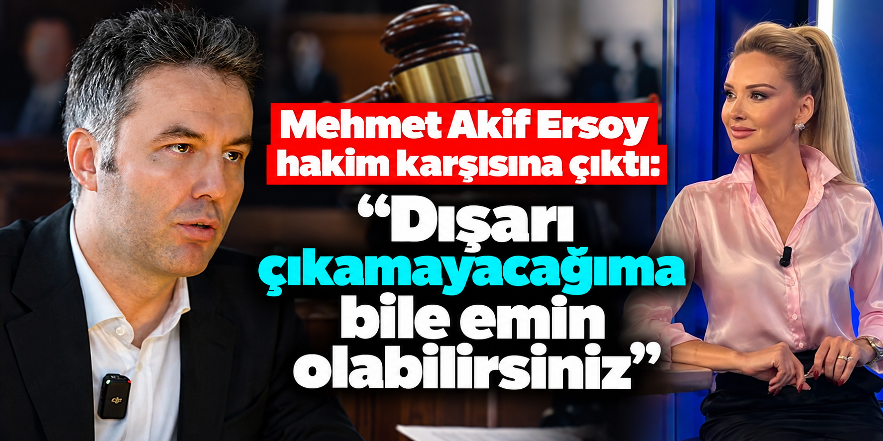 Mehmet Akif Ersoy'un Tahliye Talebine Mahkemeden Yanıt! Duruşmada Dikkat Çeken Sözler