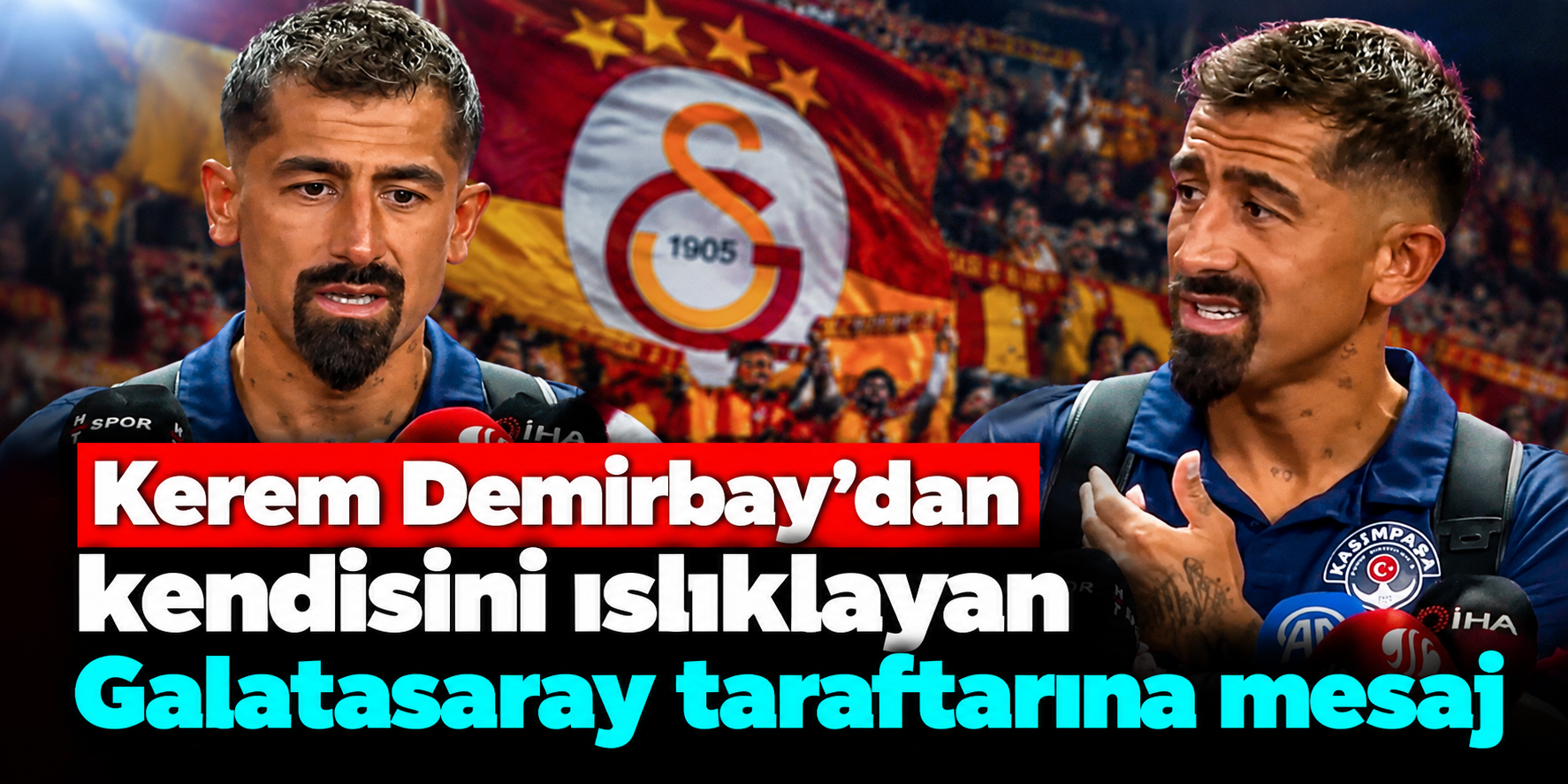 Kerem Demirbay'dan Galatasaraylılara Mesaj: Hepsinin Canı Sağ Olsun