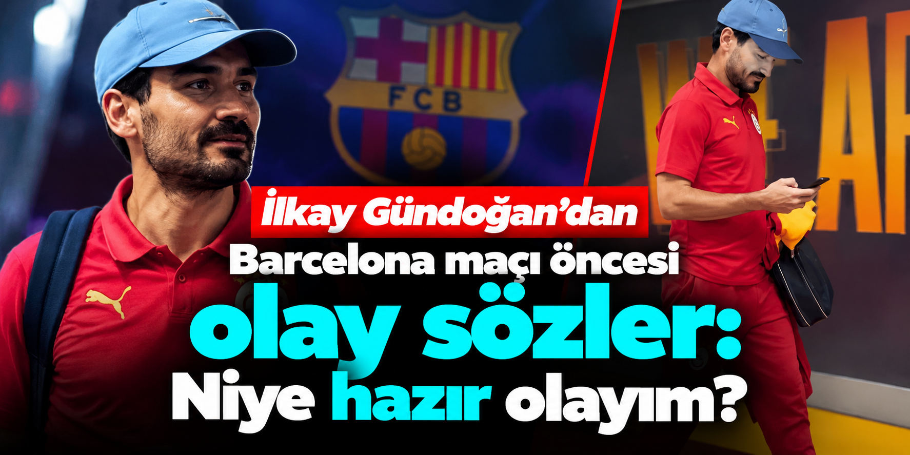İlkay Gündoğan'dan Barcelona Maçı Öncesi Olay Sözler! Okan Buruk'a Sitem mi?