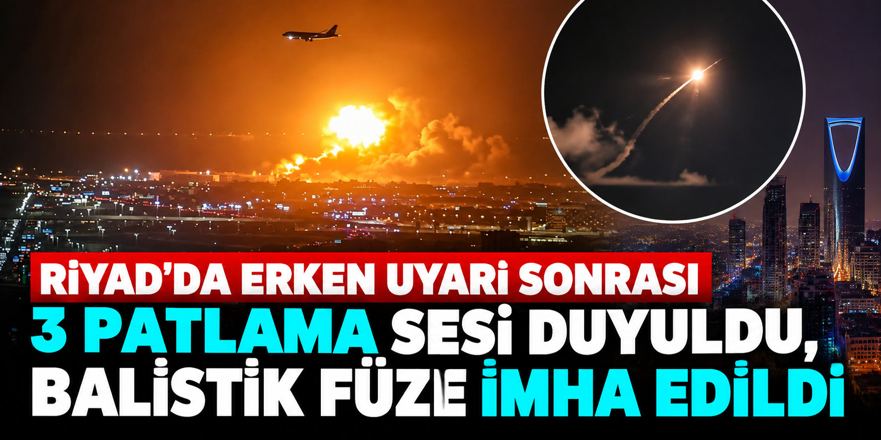 Suudi Arabistan'ın başkentinde 3 patlama! Husilerden havayolu şirketlerine uyarı