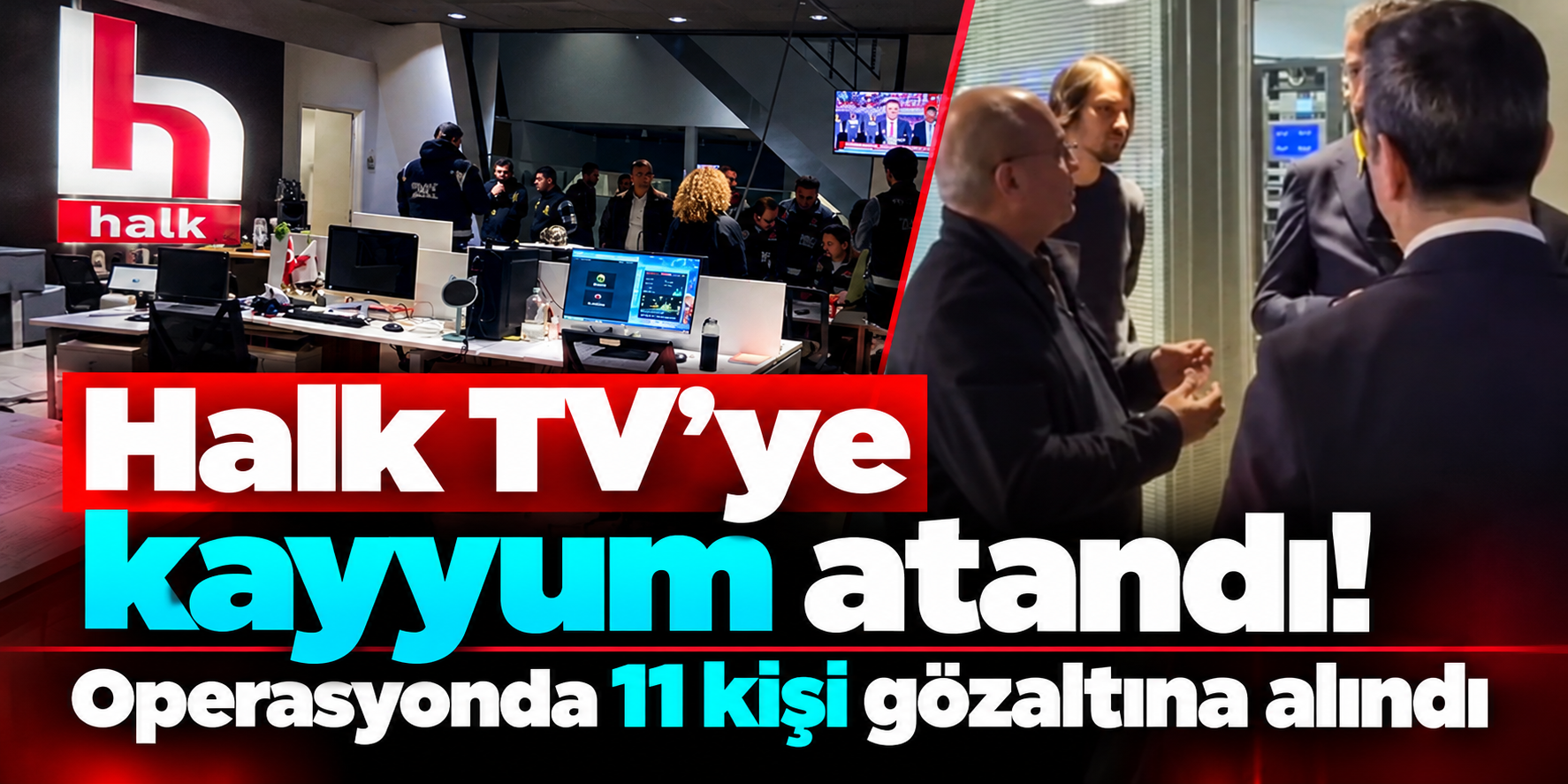 Halk TV'ye sabah operasyonu! Kayyum yönetimi devraldı, 11 kişi gözaltında