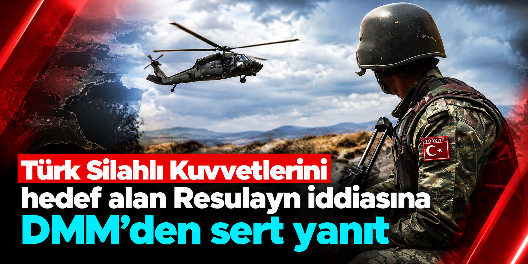 Türk Silahlı Kuvvetlerini hedef alan Resulayn iddiasına DMM'den sert yanıt