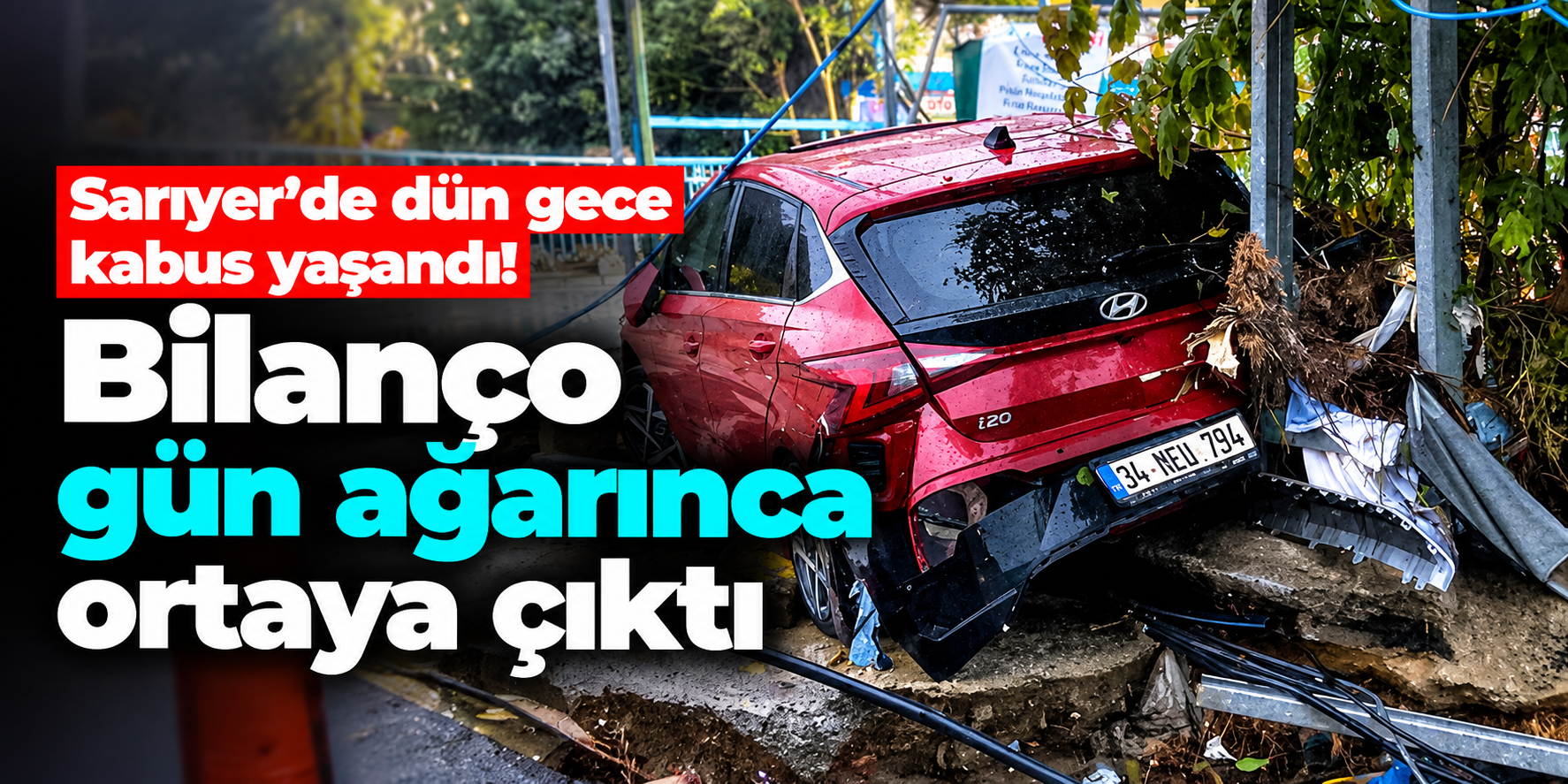 Sarıyer Ayazağa'da selin bilançosu gün ağarınca ortaya çıktı! Araçlar sürüklendi