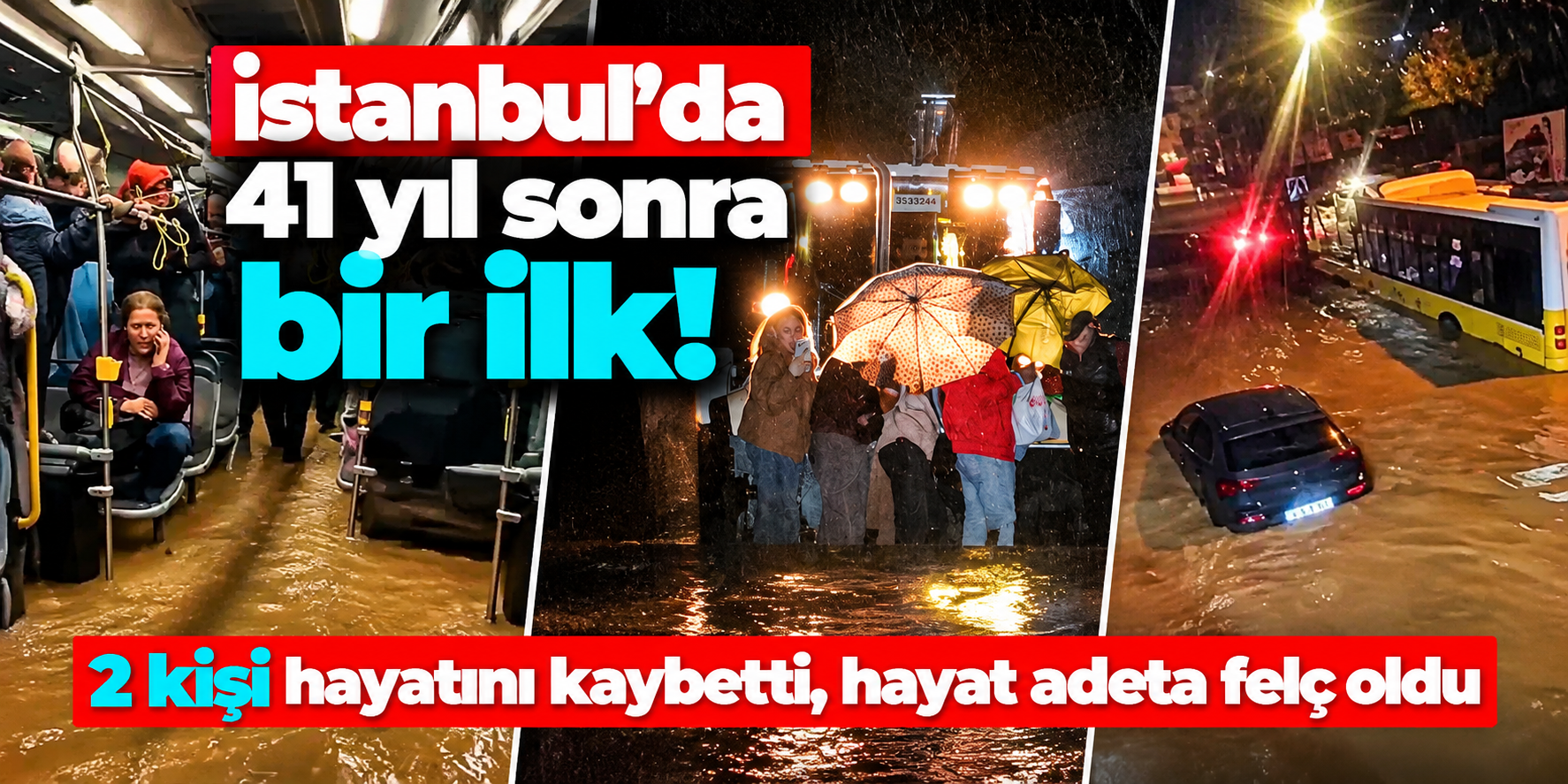 İstanbul'da selin ağır bilançosu! 2 kişi hayatını kaybetti, binlerce ihbar yapıldı
