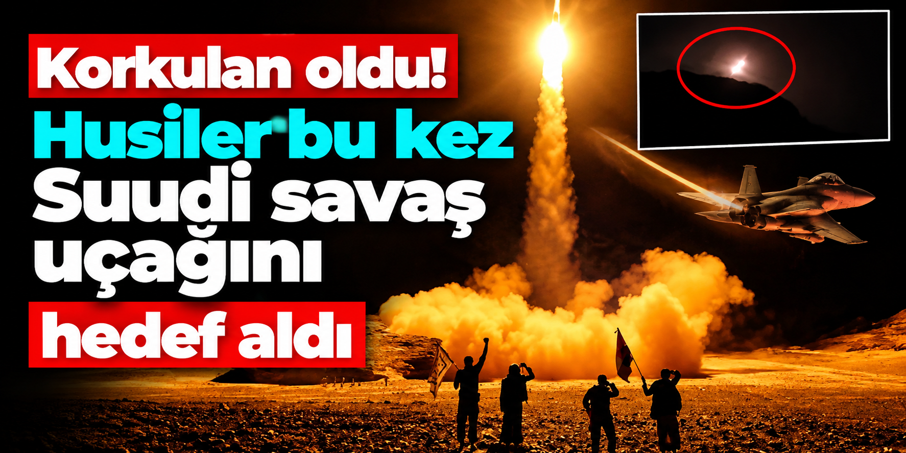 Husilerden Suudi Arabistan'a Typhoon saldırısı iddiası! Savaş uçağını füzeyle hedef aldılar