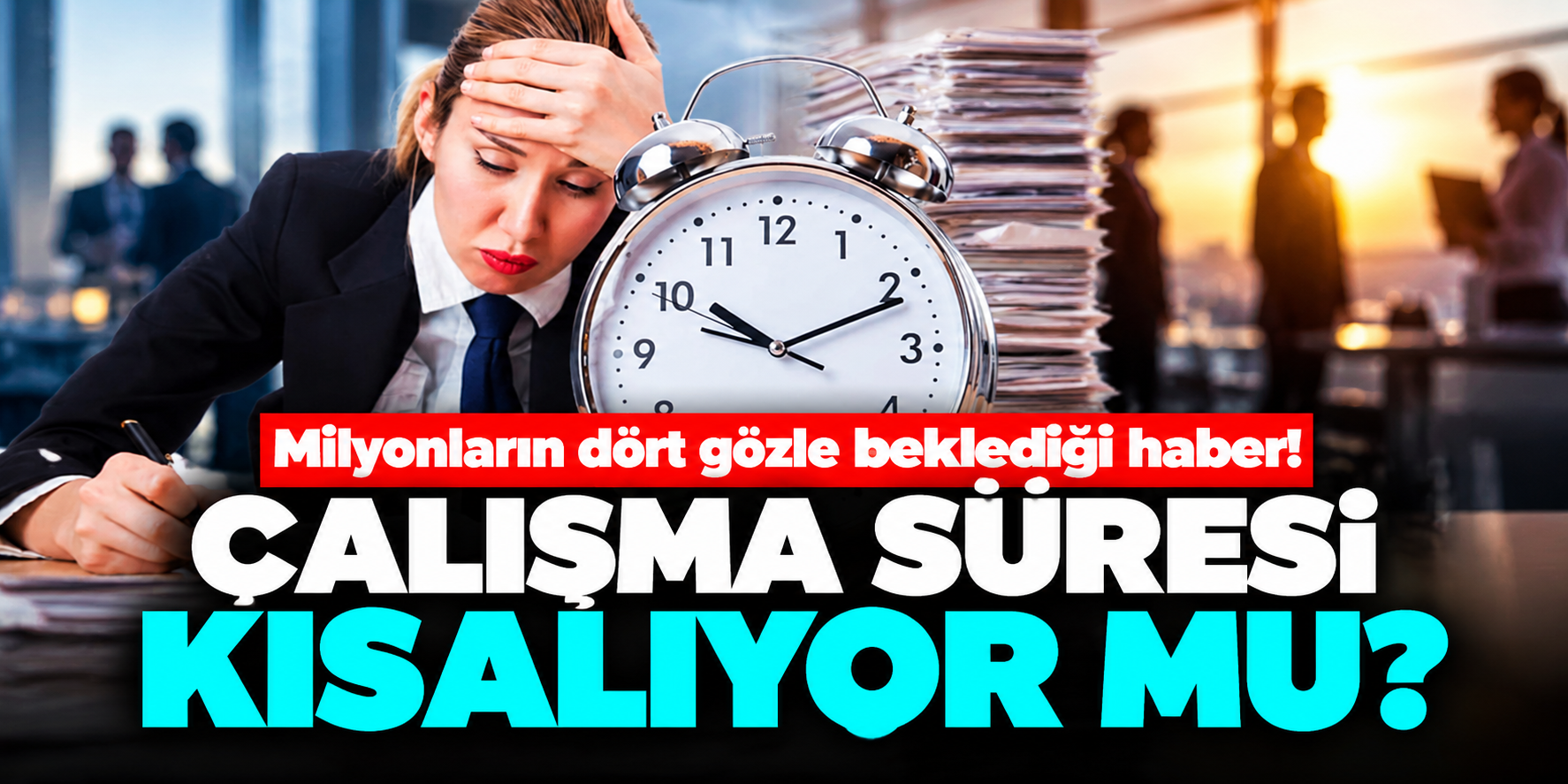 Milyonlarca çalışanı ilgilendiriyor! Haftalık 45 saatlik mesai için dikkat çeken çıkış