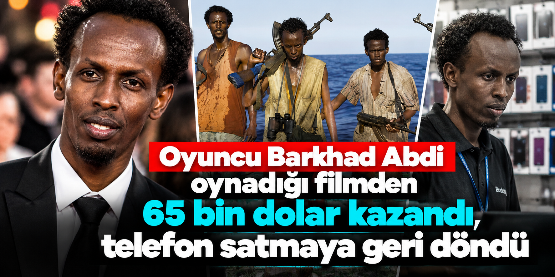 65 bin dolar kazandı ama eski işini bırakmadı! Barkhad Abdi'nin şaşırtan hikâyesi