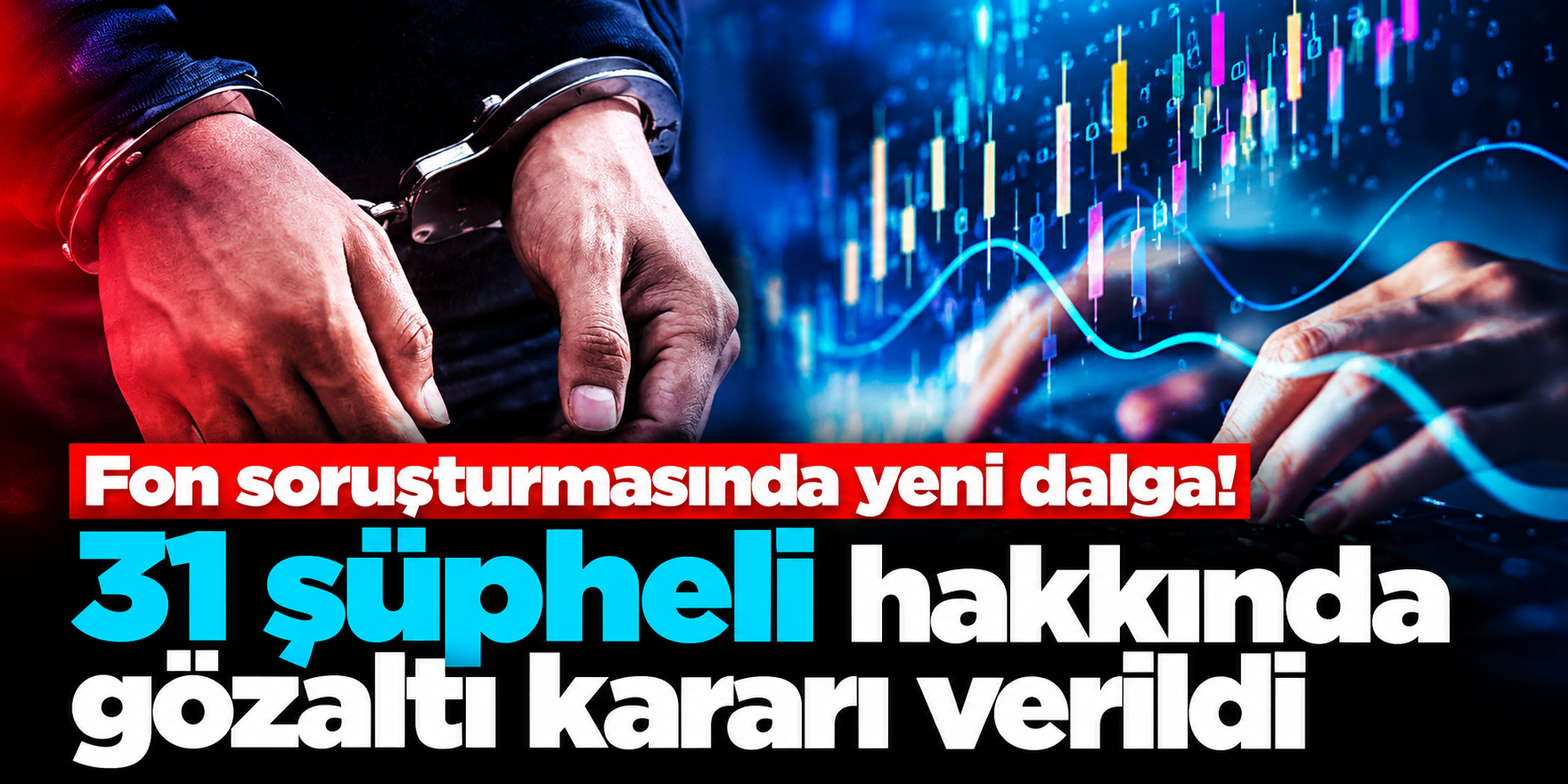 Fon soruşturmasında 31 kişiye gözaltı kararı! Altınbaş ailesi de dosyada