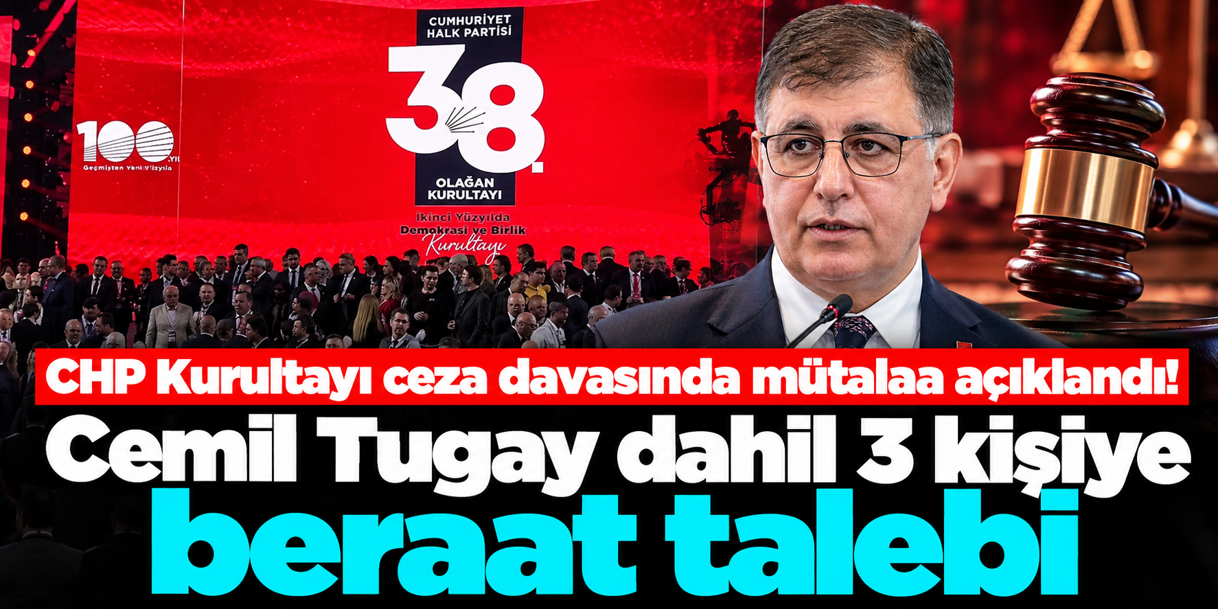 Cemil Tugay hakkında beraat istendi! CHP kurultayı davasında mütalaa açıklandı