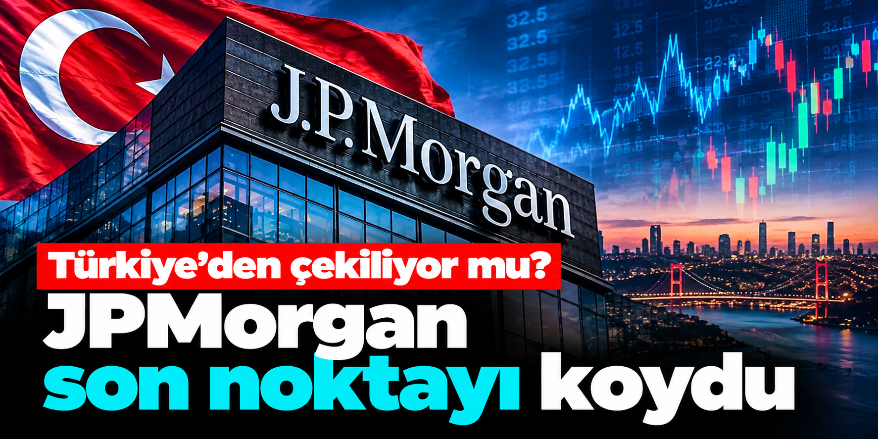 JPMorgan'dan Türkiye kararı! Çekilme iddialarına KAP üzerinden yanıt