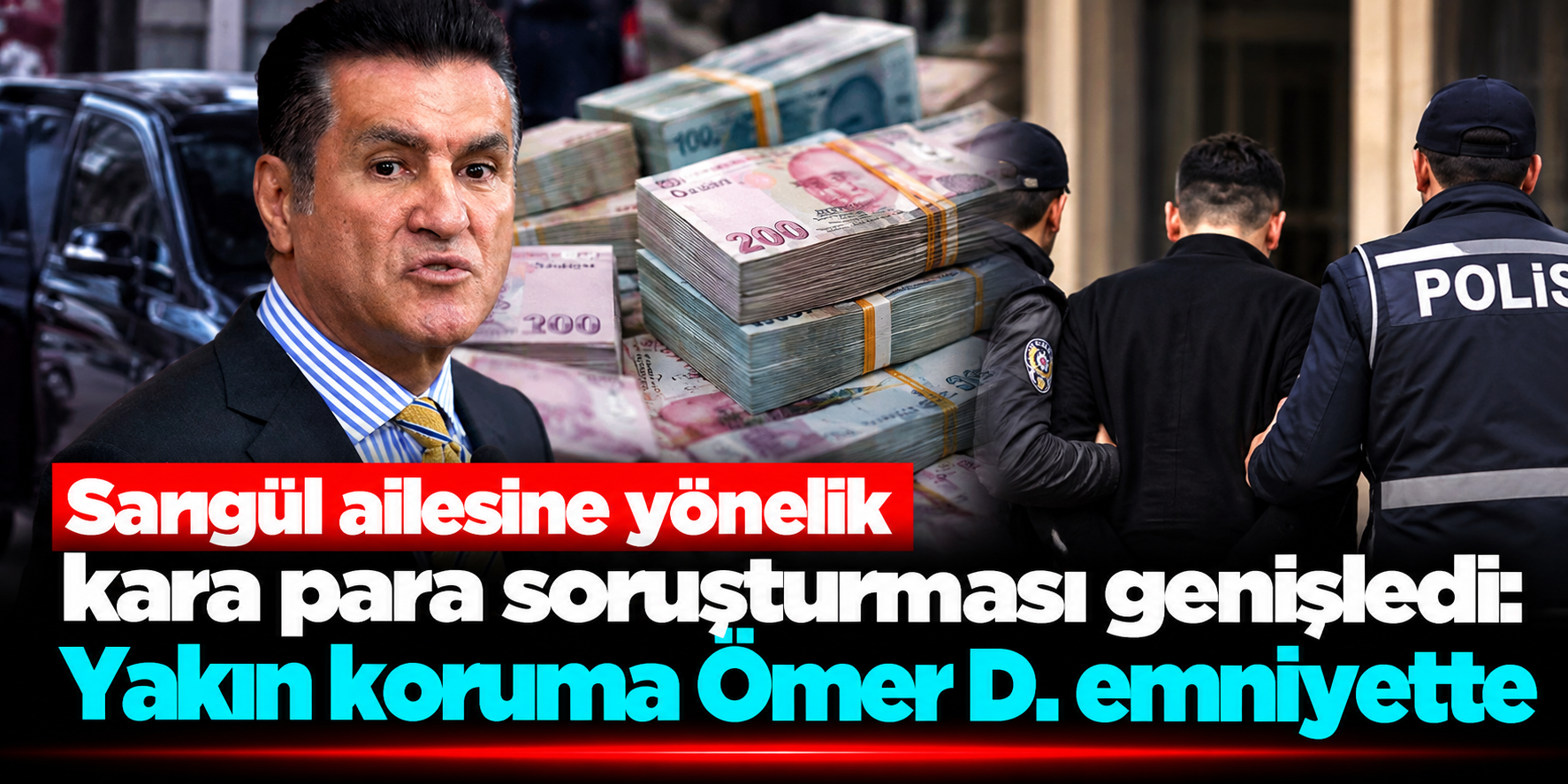 Sarıgül soruşturmasında yeni gözaltı! Koruma Ömer D. emniyete götürüldü