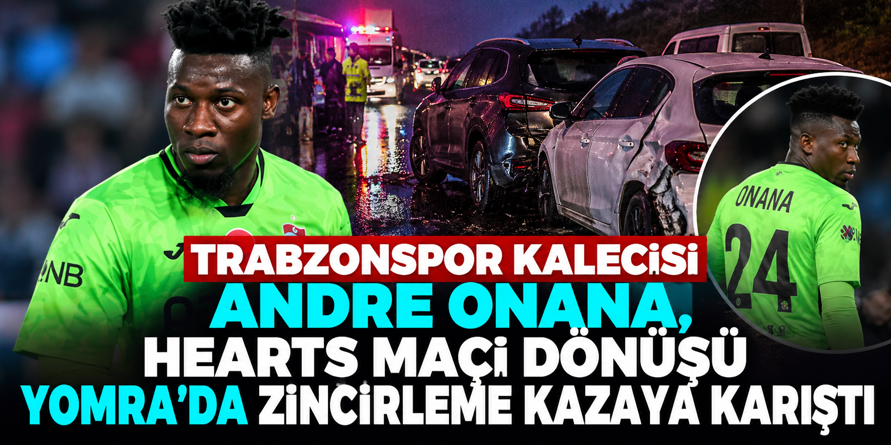 Trabzonspor kalecisi Andre Onana trafik kazası geçirdi! Ailesi de araçtaydı
