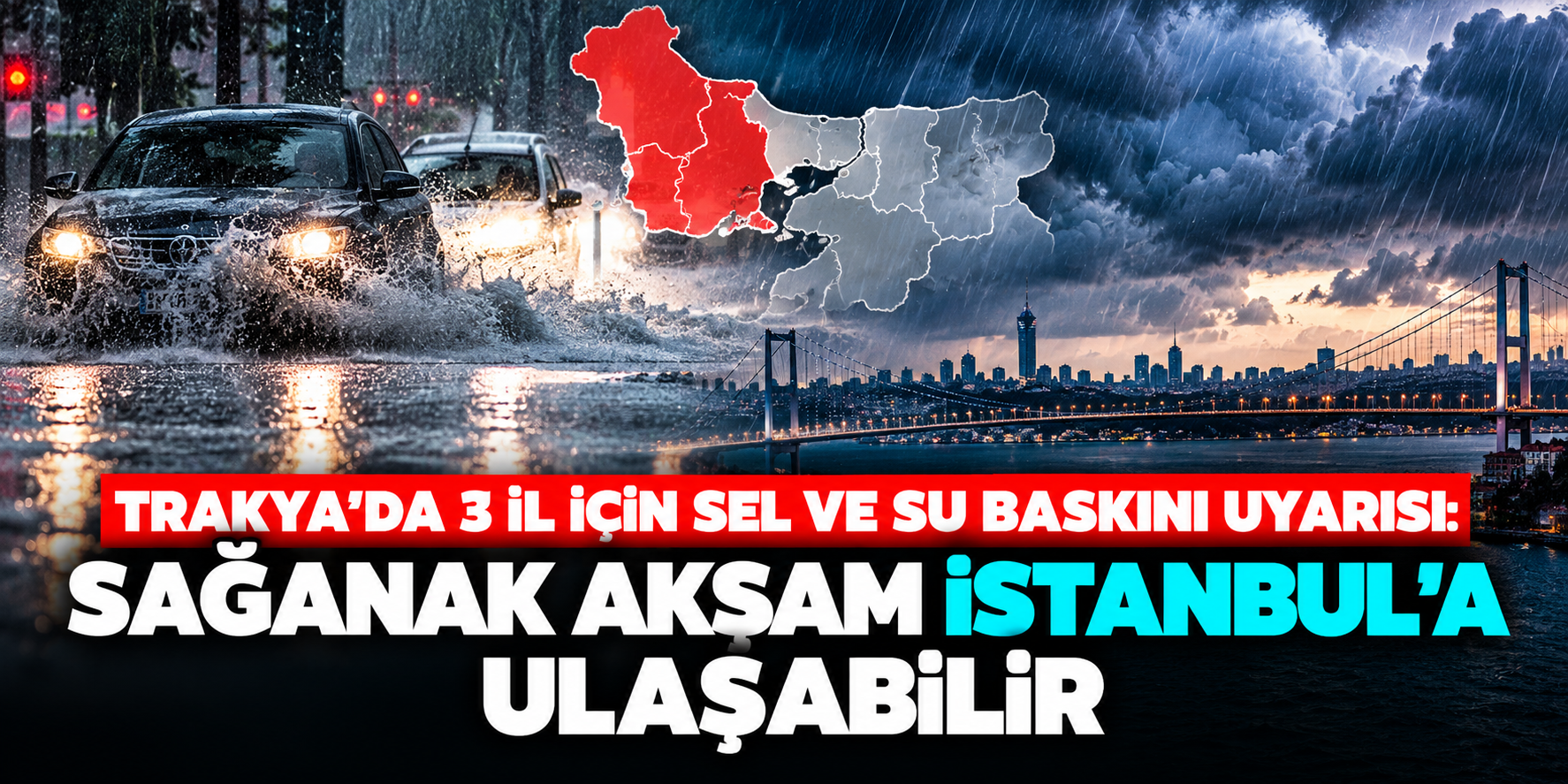 Meteoroloji'den 4 il için kuvvetli sağanak uyarısı! Yağış akşam İstanbul'a ulaşacak