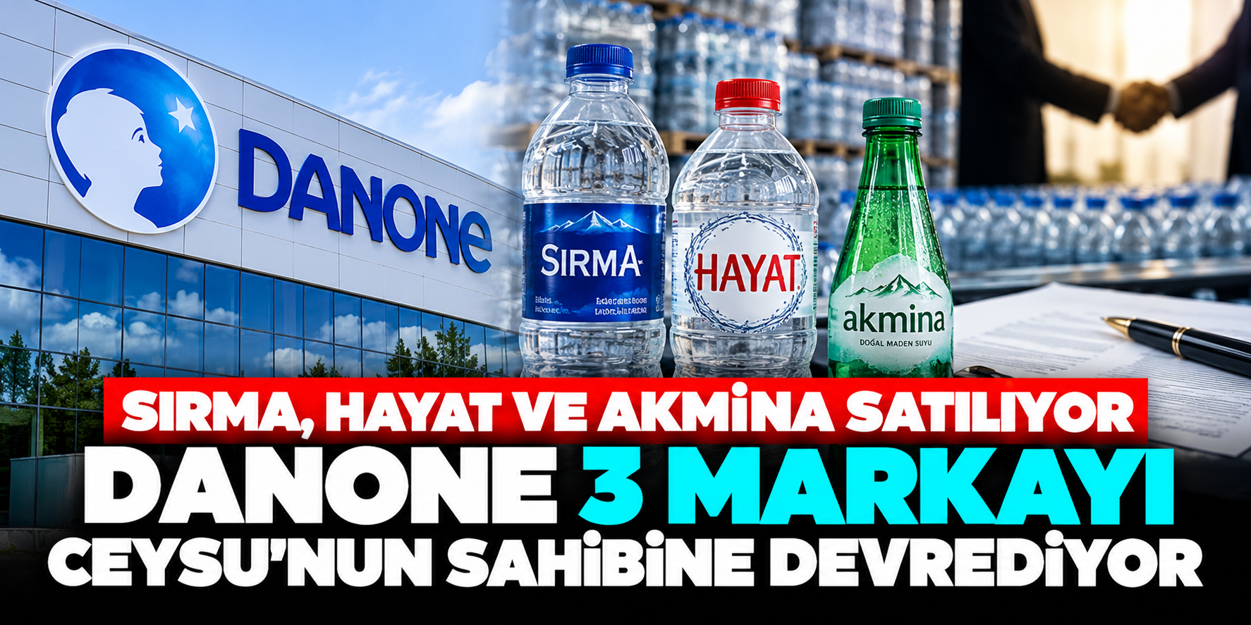 Danone Türkiye'den 3 marka için satış anlaşması! Sırma, Hayat ve Akmina devrediliyor
