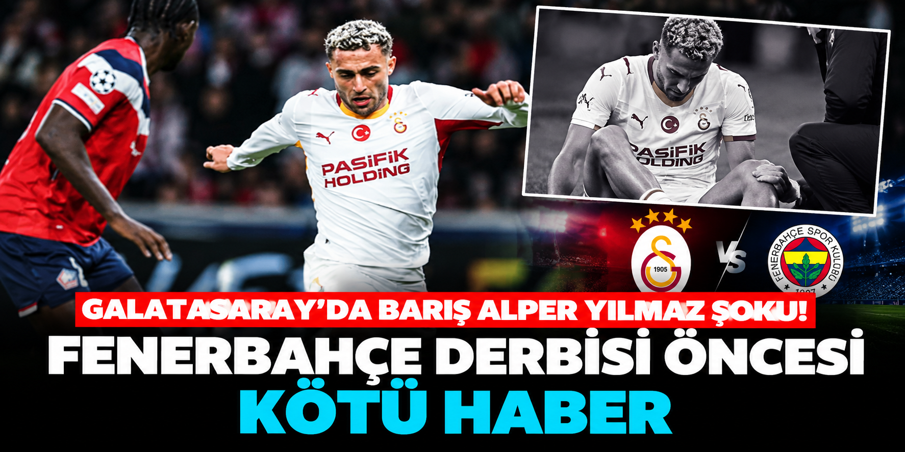 Galatasaray'da derbi öncesi Barış Alper Yılmaz şoku! Lille maçı sonrası ağrıları arttı